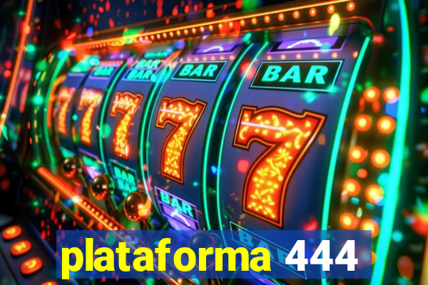 plataforma 444